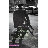 Glenn Gould oder das innere Klavier