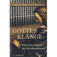 Gottes Klänge - Eine Geschichte der Kirchenmusik