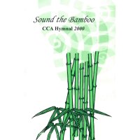 Sound the Bamboo - CCA Hymnal 2000
