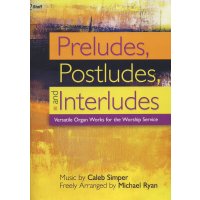 Simper, Caleb - Preludes, Postludes and Interludes