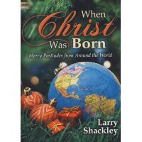 Shackley, Larry - When Christ Was Born