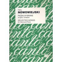 Nowowiejski, Feliks - Selected Songs for Voice and Piano