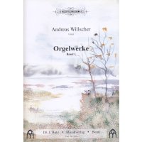 Willscher, Andreas - Orgelwerke Band 1