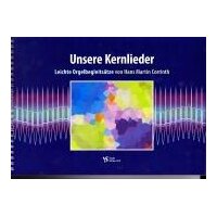 Unsere Kernlieder - Orgelsätze