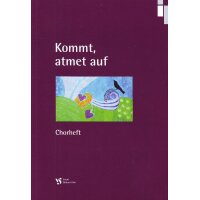 Kommt, atmet auf - Chorheft