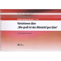 Brand, Helmut Michael - Variationen über „Wie groß ist des Allmächt’gen Güte“