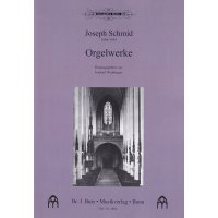 Schmid, Joseph - Orgelwerke