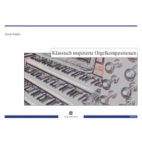 Winkler, Martin - Klassisch inspirierte Orgelkompositionen