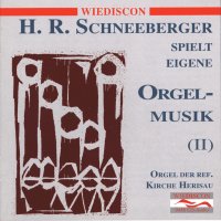 H. R. Schneeberger interpretiert eigene Orgelmusik - Vol. II