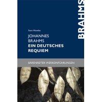 Johannes Brahms. Ein deutsches Requiem