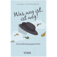 Was weg ist, ist weg!