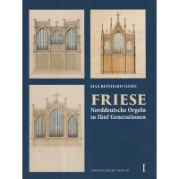 Friese. Norddeutsche Orgeln in fünf Generationen - Band 1