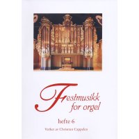 Cappelen, Christian - Festmusikk for orgel - Heft 6