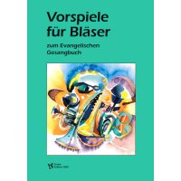 Vorspiele für Bläser zum Evangelischen Gesangbuch