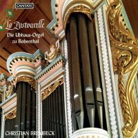 La Pastourelle - Die Ubhaus-Orgel zu Bobenthal