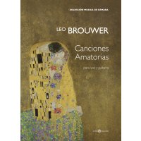 Brouwer, Leo - Canciones Amatorias para voz y guitarra