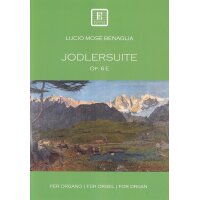 Benaglia, Lucio Mosè - Jodlersuite op. 6e