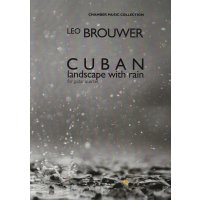 Brouwer, Leo - CUBAN landscape with rain