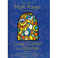 Hayes, Mark - Come Gather and Worship 1