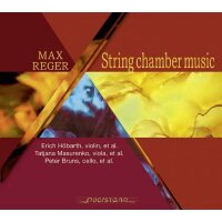 Max Reger - Kammermusik für Streicher