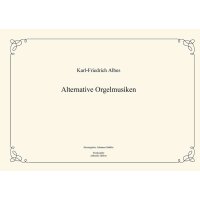 Albes, Karl-Friedrich - Alternative Orgelmusiken