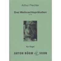 Piechler, Arthur - Drei Weihnachtspräludien op. 46