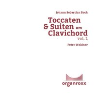 Johann Sebastian Bach - Toccaten & Suiten am Clavichord Vol. 1