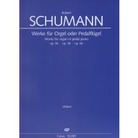 Schumann, Robert - Werke f&uuml;r Orgel oder Pedalfl&uuml;gel op. 56/58/60