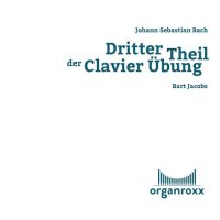 Johann Sebastian Bach - Dritter Theil der Clavier...