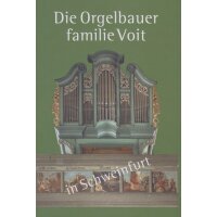 Die Orgelbauerfamilie Voit in Schweinfurt