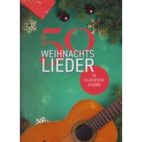 50 Weihnachtslieder für klassische Gitarre