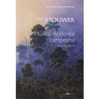 Brouwer, Leo - Música incidental campesina