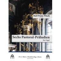 Pitsch, Karl Franz - Sechs Pastoral-Präludien op. 7