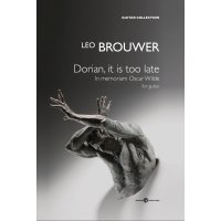 Brouwer, Leo - Dorian, it is too late
