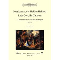 Nun komm, der Heiden Heiland / Lobt Gott, ihr Christen