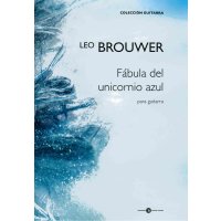 Brouwer, Leo - Fábula del unicornio azul