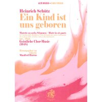 Schütz, Heinrich - Ein Kind ist uns geboren