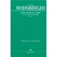 Rheinberger, J.G. - Sechs Stücke für Orgel WoO 26