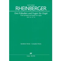 Rheinberger, J.G. - Drei Präludien und Fugen für Orgel JWV 10, 13 und 17