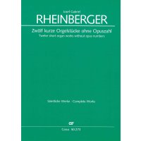 Rheinberger, J.G. - Zwölf kurze Orgelstücke ohne Opuszahl