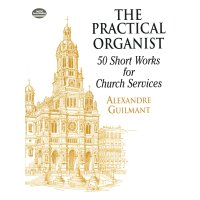 Guilmant, Alexandre - The Practical Organist