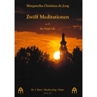 Jong, M.C. de - Zwölf Meditationen op. 67