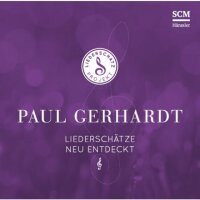 Paul Gerhardt - Liederschätze neu entdeckt