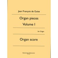 Guise, Jean Francois de - Organ pieces - Vol. 1