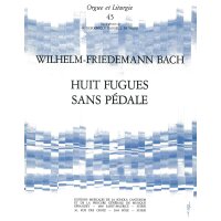 Bach, W.F. - Huit Fugues Sans Pédales