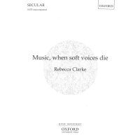 Clarke, Rebecca - Music, when soft voices die