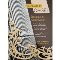 Faszination Orgel - Élèvation & Communion