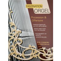 Faszination Orgel - Procession & Offertoire
