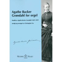 Grøndahl Backer, Agathe - Werke für Orgel