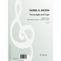 Mason, Daniel G. - Passacaglia und Fuge op. 10